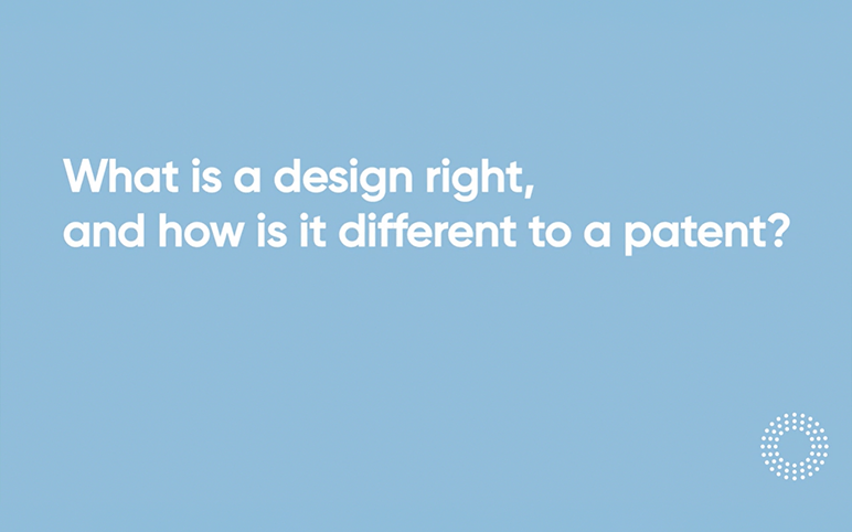 Video 5 What is a design right and how is it different to a patent q5
