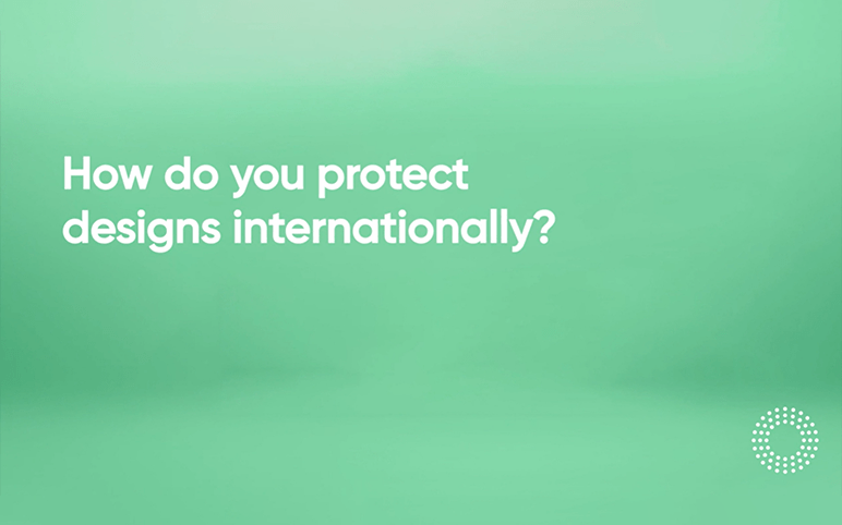 Video 6 - How do you protect designs internationally q6